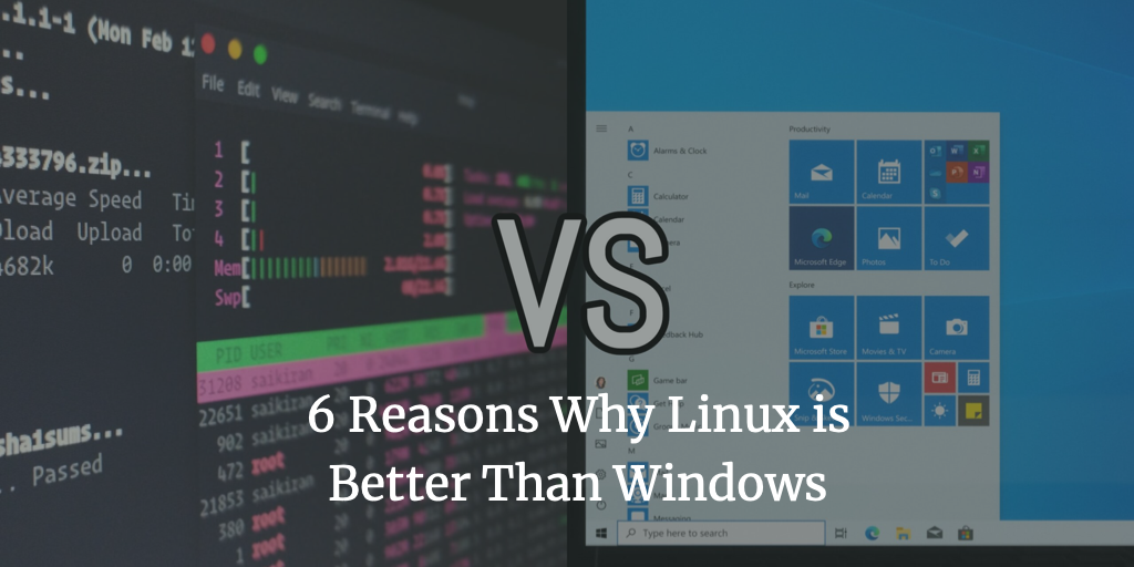 6 Reasons Why Linux is Better Than Windows