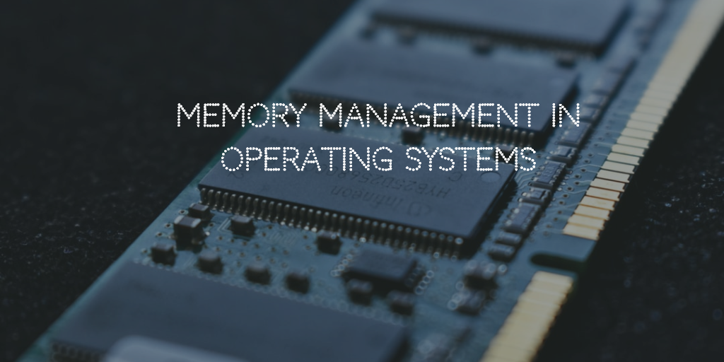 Memory Management in Operating Systems